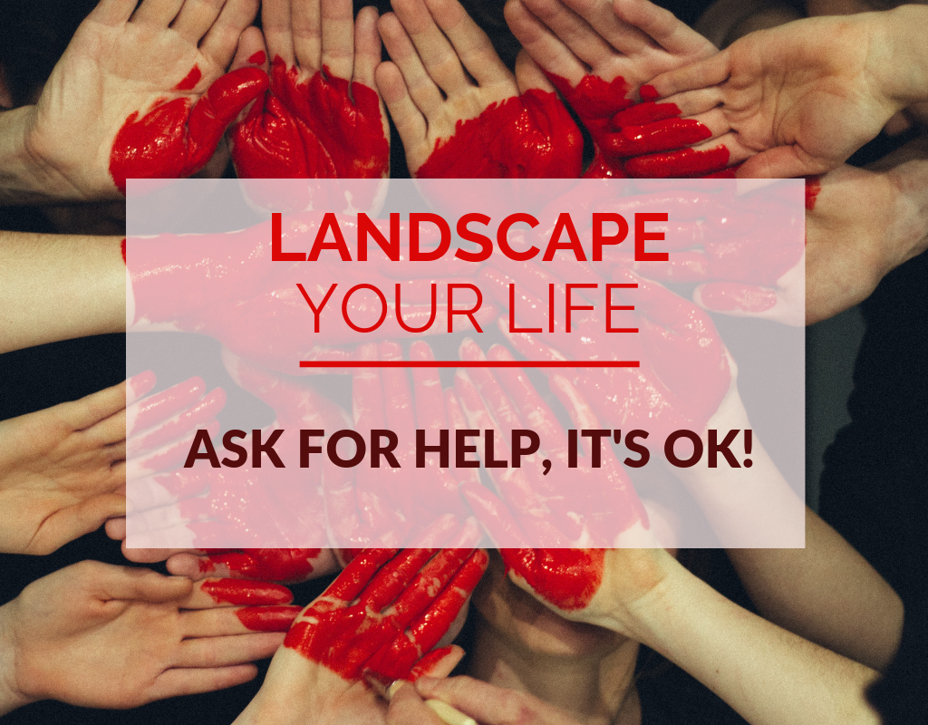 the-benefits-of-asking-for-help-landscapeyourlife